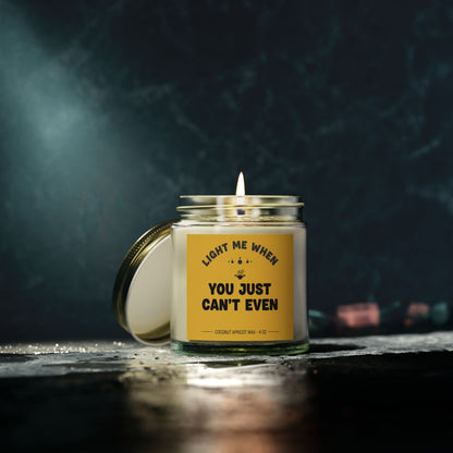 Light Me When You Just Cant Even