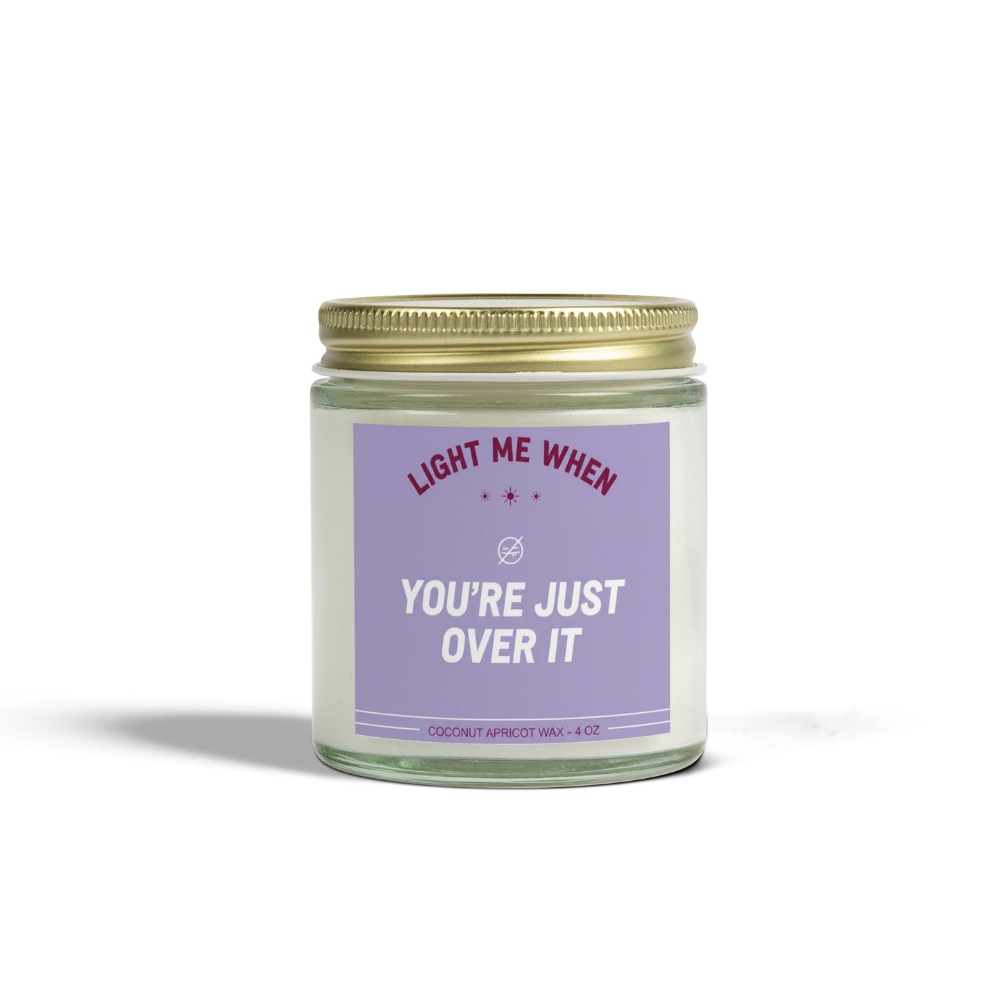 Coconut Apricot Scented Candle, you're just over it