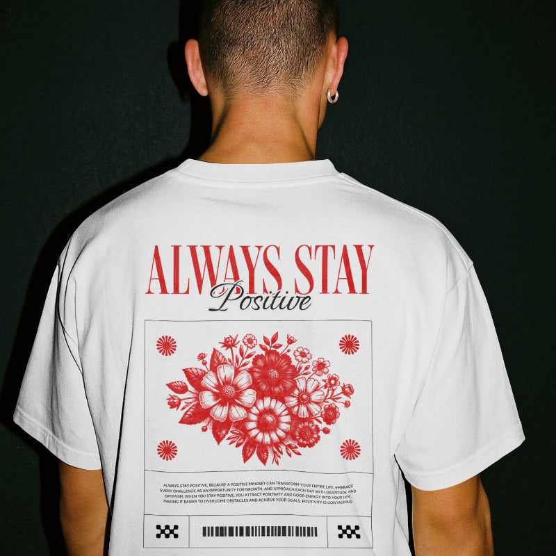 Always Stay Positive Floral Tee
