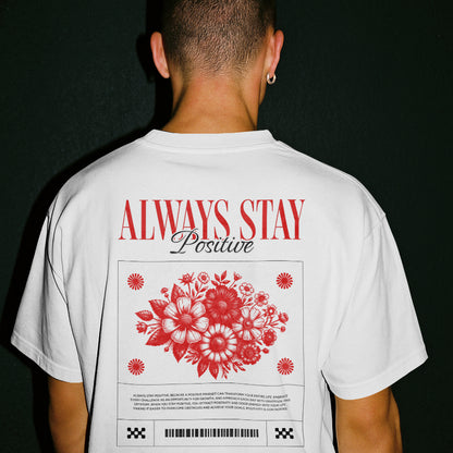 Always Stay Positive Floral Tee
