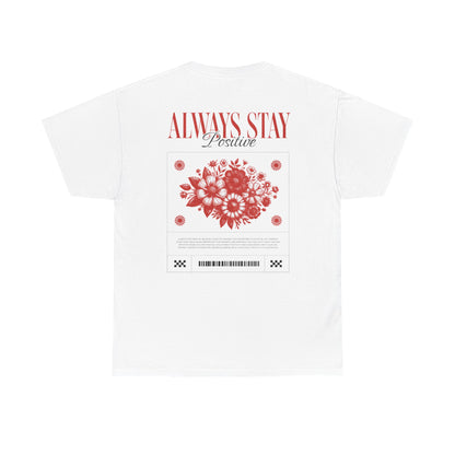 Always Stay Positive Floral Tee