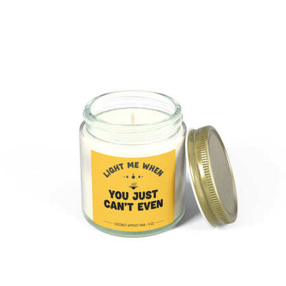 Light Me When You Just Cant Even